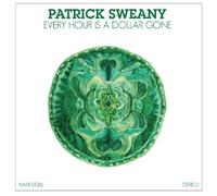Sweany, Patrick - Every Hour Is A Dollar Gone