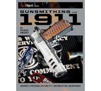Patrick Sweeney Gunsmithing the 1911: The Bench Manual (Tascabile)