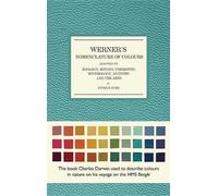 Werner's Nomenclature of Colours: Adapted to Zoology, Botany, Chemistry, Mineralogy, Anatomy, and the Arts