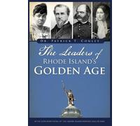 Patrick T. Conley Leaders of Rhode Island's Golden Age (Tascabile)