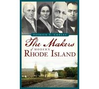 Patrick T Conley The Makers of Modern Rhode Island (Tascabile) History Press