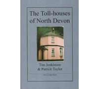 Patrick Taylor Tim Jenkinson The Toll-houses of North Devon (Tascabile)