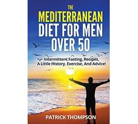 Patrick Thompson The Mediterranean Diet For Men Over 50 (Tascabile)