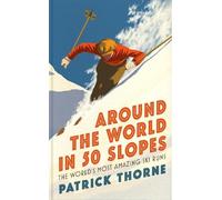 Patrick Thorne Around The World in 50 Slopes (Copertina rigida)