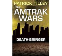 Patrick Tilley The Amtrak Wars: Death-Bringer (Tascabile)