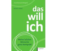 Patrick Torma Das will ich: Meine letzten Wünsche ganz kompakt (#wei (Tascabile)