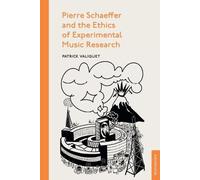 Patrick Valique Pierre Schaeffer and the Ethics of Experiment (Copertina rigida)