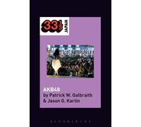 Patrick W. Galbraith Jason G. Karlin AKB48 (Tascabile) 33 1/3 Japan