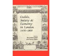 Patrick Wallis Ian Anders Guilds, Society and Economy in London 1450 (Tascabile)