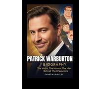 PATRICK WARBURTON BIOGRAPHY: The Voice, The Humor, The Man Behind The Characters