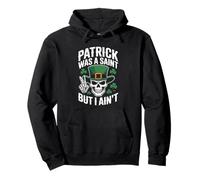 Patrick Was Saint But I Aint Skull St Patricks Day Felpa con Cappuccio