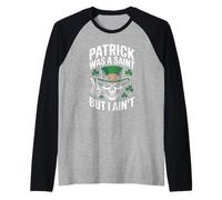 Patrick Was Saint But I Aint Skull St Patricks Day Maglia con Maniche Raglan
