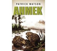 Patrick Watson Ahmek (Tascabile)