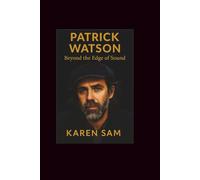 Patrick Watson: Beyond the Edge of Sound