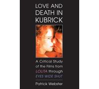 Patrick Webster Love and Death in Kubrick (Tascabile)