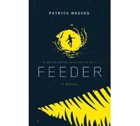 Patrick Weekes Feeder (Copertina rigida)