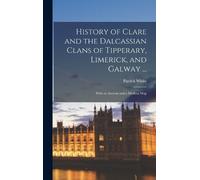 Patrick White W History of Clare and the Dalcassian Clans of (Copertina rigida)