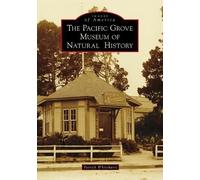 Patrick Whitehurst The Pacific Grove Museum of Natural History (Tascabile)