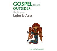 Patrick Whitworth Gospel for the Outsider (Tascabile) Gospel Study Guides