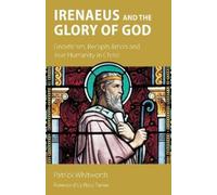Patrick Whitworth Irenaeus and the Glory of God (Copertina rigida)