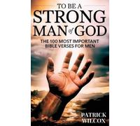 Patrick Wilcox To Be A Strong Man Of God (Tascabile)