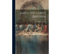 Patrick William James, the Lord's Brother (Tascabile)