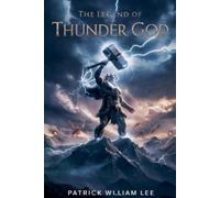 Patrick William Lee The Legend of the Thunder God (Tascabile)