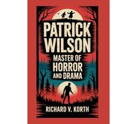 Patrick Wilson: Master of Horror and Drama