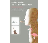 Patrick Wright The Sea View Has Me Again (Tascabile)