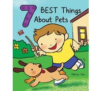 Patrick Yee 7 Best Things about Pets (Libro di cartone) Best Things About...