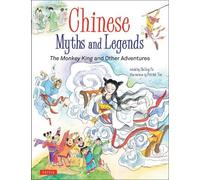 Chinese Myths and Legends: The Monkey King and Other Adventures by Shelley Fu