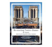 Patrick Zachmann Olivier de Chal Restoring Notre-Dame de Par (Copertina rigida)
