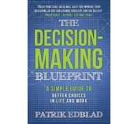 Patrik Edblad The Decision-Making Blueprint (Tascabile) Good Life Blueprint