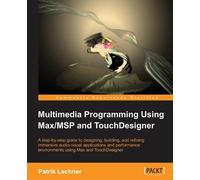 Patrik Lechner Multimedia Programming Using Max/MSP and TouchDesigner (Digital)