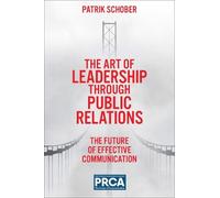Patrik Schober The Art of Leadership through Public Relations (Tascabile)