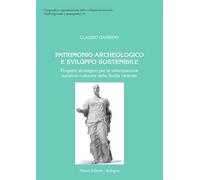Patrimonio archeologico e sviluppo sostenibile. Progetto strategico per la valorizzazione turistico-culturale della Sicilia centrale