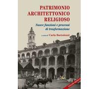 Patrimonio architettonico religioso. Nuove funzioni e processi di strasformazione