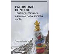 Patrimonio conteso. Tensioni, minacce e il ruolo della società civile
