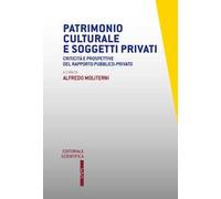 Patrimonio culturale e soggetti privati. Criticità e prospettive del rapporto pubblico-privato