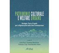 Patrimonio culturale e welfare urbano. Strategie, piani e progetti per la rigene