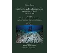 Patrimonio culturale sommerso. Passaporto per il futuro. Dive in the past