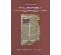 Patrimonio «diffuso». Gli incunaboli delle biblioteche di Napoli. Storia e catal