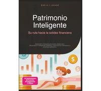 Patrimonio Inteligente: Su ruta hacia la solidez financiera