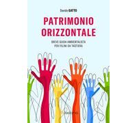 Patrimonio orizzontale. Breve guida ambientalista per felini da tastiera