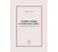 Patrio amore e fuoco di carità. L'assistenza pubblica a Venezia dopo il 1797