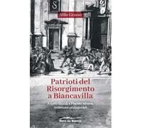 Patrioti del Risorgimento a Biancavilla. Angelo Biondi e Placido Milone, indiscussi protagonisti