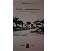 Patrioti e vicende brigantesche. Genzano di Basilicata nel Risorgimento
