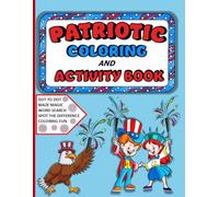 Patriotic Coloring and Activity Book: Fun USA-Themed Activities for Kids Ages 4-8