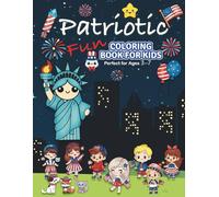 Patriotic FUN Coloring Book for Kids: Big, Easy, and Cute Patriotic Designs to Celebrate 4th of July (Ages 3-7)