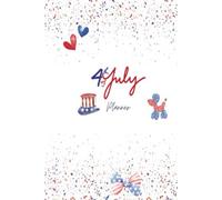 Patriotic July Planner 2025: USA Independence Day Themed Monthly & Weekly Organizer: Daily planning journal